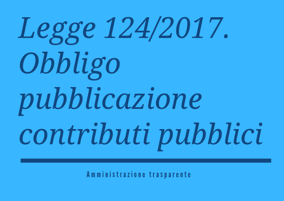 legge-124_2017-obbligo-pubblicazione-contributi-pubblici
